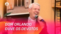 Devotos falam ao vivo com Dom Orlando | Família dos Devotos