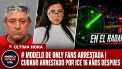 MODELO DE ONLY FANS ARRESTADA | CUBANO ARRESTADO POR ICE 16 AÑOS DESPUES