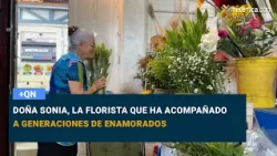 Doña Sonia, the florist who has accompanied generations of lovers