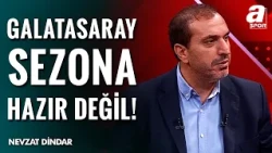 Galatasaray Taraftarı Tepkisinde Haklı Mı? Nevzat Dindar Galatasaray'ın Gündemini Yorumladı!