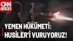 SON DAKİKA🚨 Yemen Hükümeti Husiler'i Uçaklarla Vurduğunu Açıkladı! İşte Detaylar...
