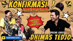 "Sir, Are You Manthous's Son?" Dhimas Tedjo Finally Opens Up | INFORMATIONAL COMEDY