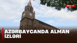 Azərbaycanda alman izləri - Ölkəmizdə alman irsi 2 əsrdən artıqdır ki, yaşamaqda davam edir