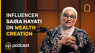 Influencer Saira Hayati on wealth creation | IC Podcast
