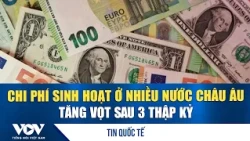Cost of living in many European countries skyrockets after 3 decades | VOV