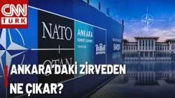 The World Is Focused on the NATO Summit! Is Ankara Becoming the Center of NATO?