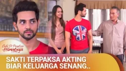 Sakti Tidak Ikuti Kata Hati, Yang Penting Keluarga Bangga | Cinta Di Pangkuan Himalaya Ep 5 (FULL)