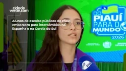 Alunos de escolas públicas do Piauí embarcam para intercâmbios na Espanha e na Coreia do Sul