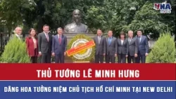 Thủ tướng Lê Minh Hưng dâng hoa tưởng niệm Chủ tịch Hồ Chí Minh tại New Delhi - VNAMedia