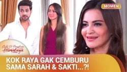 Sorry Deh, Raya Mah Cewek Baik.. | Momen Drama Cinta Di Pangkuan Himalaya Ep 10 (3/3)