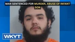 Man sentenced for murder, abuse of infant son