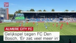 Almere City komt niet verder dan gelijkspel tegen Den Bosch | Omroep Flevoland