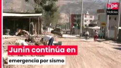 Junín in a state of emergency: aid, debris removal, and victim assistance continue