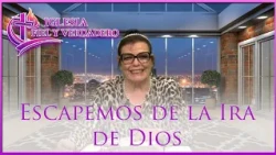 Escapemos de la Ira de Dios con la Pastora Yolanda Martinez