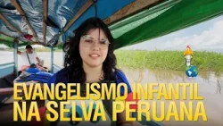EVANGELISM WITH CHILDREN IN THE PERUVIAN JUNGLE