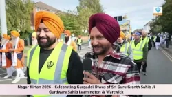 Nagar Kirtan at Gurdwara Sahib Leamington & Warwick (Part 2 of 2)