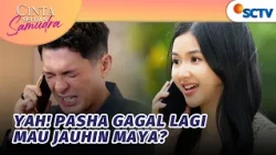 Ngakak Pol! Niat Jauhin Maya, Pasha Malah Makin Kecintaan | Cinta Seluas Samudra - Episode 26