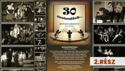 30 esztendőnk… – 2. rész