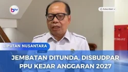 JEMBATAN DITUNDA, DISBUDPAR PPU KEJAR ANGGARAN 2027