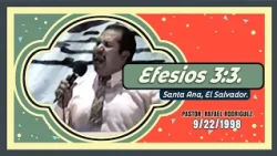834. Ephesians 3:3. Santa Ana, El Salvador. 9/22/1998
