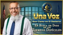 Una Voz que Clama en El Desierto 08-05-26