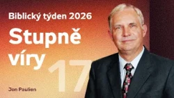 Stupně víry | Biblický týden ČS 2026 (17)