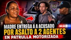 MOTHER TURNS IN SUSPECT ACCUSED OF ROBBING 2 OFFICERS ON MOTORIZED PATROL