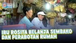 IBU ROSITA BELANJA SEMBAKO DAN PERABOTAN RUMAH | UANG KAGET | EPS.179 (3/4)