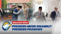 BREAKING NEWS - UPACARA PENYAMBUTAN PRESIDEN MESIR DI ISTANA MERDEKA