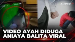 Viral! Ayah di Purwakarta Ditangkap Usai Video Diduga Aniaya Balita Tersebar | KOMPAS MALAM