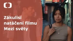 Mezi světy | Video ze zákulisí natáčení
