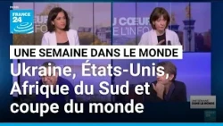 Guerre en Ukraine, 250ème anniversaire des USA, manifestations en Afrique du Sud et coupe du monde