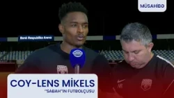 Coy-Lens Mikels: "Rəqib yalnız müdafiə olunmağı düşünürdü"