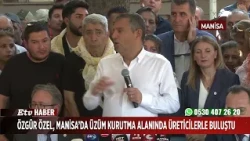 Özgür Özel met with producers at the grape drying site in Manisa