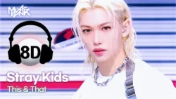 [🔊8D Bank] Stray Kids (스트레이키즈) - This & That | KBS WORLD TV 260807