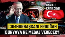 Critical Shanghai Cooperation Summit in Bishkek! President Erdogan to Address the World - TGRT Haber
