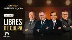 Hablemos de Jesús | Libres de Culpa - Lección 03