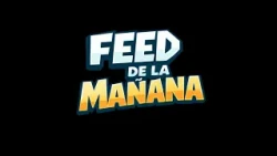 Feed de la Mañana - 11 - 08 - 2026