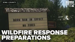 Local agencies prepare for wildfire response amid 'critically high' danger in King County
