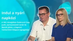 A hét témája – Nyári napközi – vendégek: Dubicsné Csay Judit és Marek János