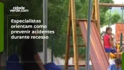 Especialistas orientam como prevenir acidentes durante recesso