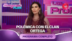 Polémica con el clan Ortega | #LosProfesionalesConFlor - 20/10 - El Nueve