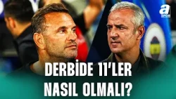 Süper Lig'de Dev Derbi! Galatasaray - Fenerbahçe | İlk 11'ler Nasıl Olacak?