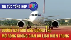 General News for 10/18/2026 | New flight route to Quang Tri expands tourism in Central Vietnam