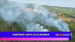 Continuă lupta cu flăcările