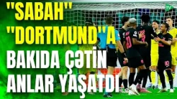 "Sabah"dan əzmkar mübarizə: Valdas Dambrauskas yetirmələri "Dortmund"a çətin anlar yaşatdı