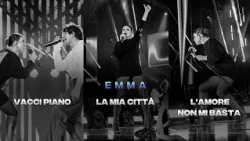 Emma con Vacci piano, La mia città, L'amore non mi basta. Qual è la tua preferita?