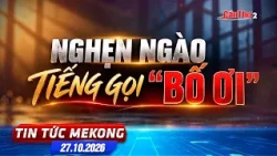 Choked up at the cry of "Dad" in the middle of a drug trial | Mekong News 10/27/2026