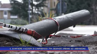 IL QUARTIERE VAZZIERI DI CAMPOBASSO TRA DEGRADO URBANO ED ABBANDONO