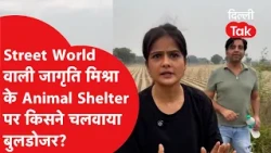 Street Worldz Animal Shelter Demolition: Action taken against the shelter for the voiceless, know...